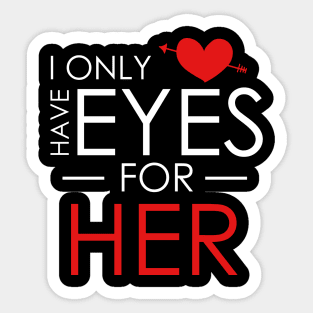 Cute I Only Have Eyes For Her Romantic Valentine's Sticker